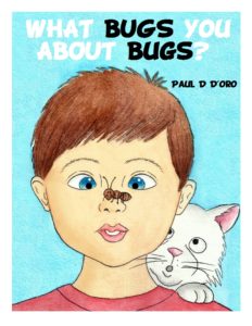 What Bugs You About Bugs By Paul D D'Oro